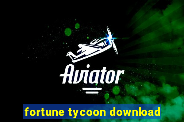 fortune tycoon download